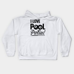 I love pool parties Kids Hoodie